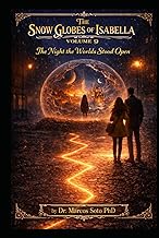 The Snow Globes of Isabella Volume 9: The Night the Worlds Stood Open