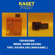 CDI RACING MERK HOME RACING TIPE SATRIA 150 ( NON KABEL )