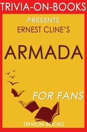 Armada: A Novel By Ernest Cline (Trivia-On-Books) Trivion Books