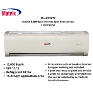 Fast ShippingMx-KF3277 Matrix 1.5HP Non Inverter Split Type Aircon ( Unit Only)