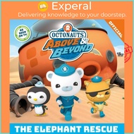 Octonauts Above &amp; Beyond: The Elephant Rescue by Official Octonauts (UK edition, paperback)