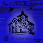 Haus der Hüterin: Band 8 - Die Rettung Andrea Habeney