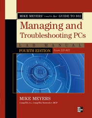 Mike Meyers' CompTIA A+ Guide to 802 Managing and Troubleshooting PCs Lab Manual, Fourth Edition (Ex