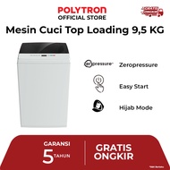 POLYTRON Mesin Cuci Top Loading 1 Tabung 95 Kg New Zeromatic Automatic PAW 9527X