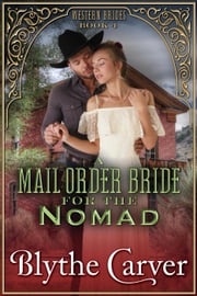 A Mail Order Bride for the Nomad Blythe Carver