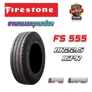 ยางรถบรรทุก เรเดียล ขนาด 11R22.5 รุ่น FS555 16PR ชนิด TL ยี่ห้อ FIRESTONE