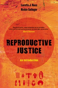 Reproductive Justice: An Introduction (Reproductive Justice: A New Vision for the 21st Century) (Vol