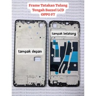 OPPO LCD Bazzel Middle Bone Stand Frame F7 OPPO F 7/