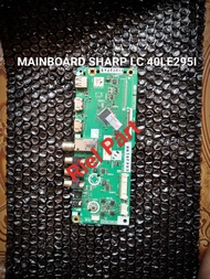 MB MAINBOARD MOBO MODULE MOTHERBOARD MESIN TV LED SHARP LC-40LE295I LC 40LE295I 40LE2951