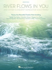 River Flows in You and Other Eloquent Songs for Solo Piano (Songbook) Hal Leonard Corp.