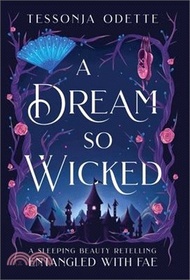 A Dream So Wicked: A Sleeping Beauty Retelling