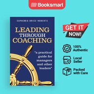 Leading Through Coaching: A Practical Guide for Managers and Other Leaders | Brice-Roberts, Euphemia