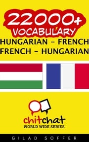 22000+ Vocabulary Hungarian - French Gilad Soffer