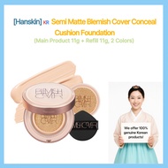 Hanskin Semi Matte Blemish Cover Conceal Cushion Foundation Main Product 11g Refill 11g, 2 Color