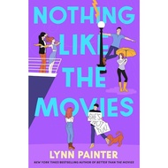 Nothing Like the Movies (Better than the Movies #2) by Lynn Painter