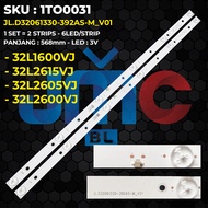 Backlight TV TOSHIBA 32 Inch 32L1600VJ 32L2615VJ 32L2605VJ 32L2600VJ JL.D32061330-392AS-M-V01