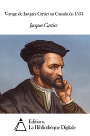 Voyage de Jacques Cartier au Canada en 1534 Jacques Cartier