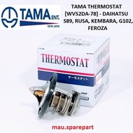 TAMA THERMOSTAT 78c [WV52DA-78] - DAIHATSU S89, RUSA, KEMBARA, G102, FEROZA