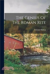 The Genius Of The Roman Rite