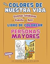 COLORES DE NUESTRA VIDA | Escenas Cotidianas de la España de Ayer (Volumen 1): Libro de Colorear par