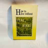 Self Help Book - How to Live without Fear & Worry B1