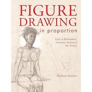 Figure Drawing in Proportion: Easy to Remember, Accurate Anatomy for Artists