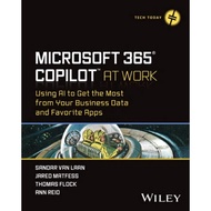 Microsoft 365 Copilot At Work ‐ Using AI to Get the Most from Your Business Data and Favorite Apps