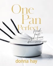 One Pan Perfect Donna Hay