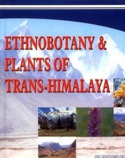 Ethnobotany and Plants of Trans-Himalaya Zakwan Ahmed