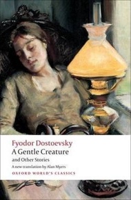 A Gentle Creature and Other Stories : White Nights; A Gentle Creature; The  by Fyodor Dostoevsky (UK