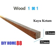NOT Joint Wood 1”x1” ( Ketam ) /Kayu Perabot / Batang Kayu / /Kayu 22mm x 22mm (1x1)