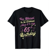 Too Blessed To Be Stressed 65th Birthday Turning 65 Year Old T-Shirt Blessed & Highly Favored T-shir