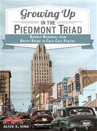 Growing Up in the Piedmont Triad ─ Boomer Memories from Krispy Kreme to Coca-Cola Parties