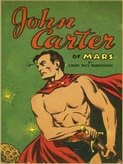 The John Carter of Mars: 5 Books of the Barsoom Series (Free Audiobook Link) Edgar Rice Burroughs