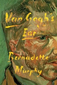 Van Gogh's Ear by Bernadette Murphy (hardcover)