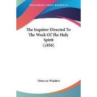 [100% Original Books] - The Inquirer Directed To The Work Of The Holy Sp by Octavius Winslow (US edi