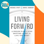 [100% Original Books] - Living Forward : A Proven Plan to Stop Drifting and by Michael Hyatt (US edi