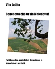 Benedetta che tu sia Maledetta! labita vito