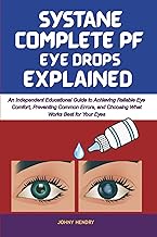 SYSTANE COMPLETE PF EYE DROPS EXPLAINED: An Independent Educational Guide to Achieving Reliable Eye 