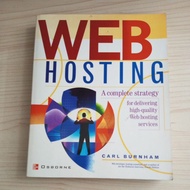 WEB HOSTING BOOK COMPLETE STRATEGYa FOR DELIVERING HIGH QUALITY WEB HOSTING SERVICES BY CARL BURNHAM
