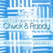 Conversations with Chuck &amp; Randy: Brian Johnson (AC/DC) Marcel Anders