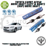 TOYOTA CAMRY ACV40  DRIVE SHAFT (LEFT & RIGHT) DRIVE SHAFT -BRAND 100% ORIGINAL GSP