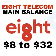 Eight Telecom Top Up $28/$8/$10/$12/$16/$18/$20/$24/$30/$32 Main Balance / Top Up / Recharge