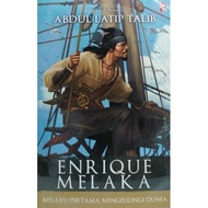 Enrique Melaka - Melayu Pertama Mengelilingi Dunia - Abdul Latip Talib - PTS Publishing House