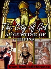 The City Of God (De Civitate Dei) (Mobi Classics) Augustine of Hippo,Marcus Dods (Translator)