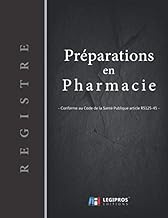 Registre des Préparations en Pharmacie: v2-1 Conforme au Code de la Santé Publique article R5125-45 
