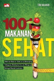 Buku 1001 Makanan Sehat - Alami, kebugaran, diet, mengatasi masalah