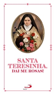 Santa Teresinha, Dai-me Rosas! Claudiano Avelino dos Santos