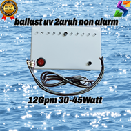 Ballast uv lokal non alarm (untuk depot air)