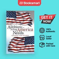 The Antibiotic An Ailing America Needs - Paperback - English - 9781449776626